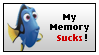 My memory sucks ass!